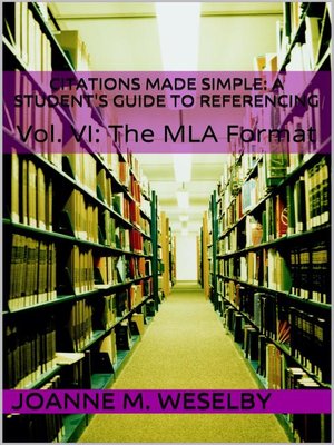 cover image of A Student's Guide to Easy Referencing, Volume VI: The MLA Format